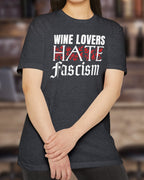 Woman wearing Heather charcoal gray t-shirt with graphic print of  Wine Lovers Hate Fascism on front