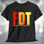 FDT Friends Drink Together T-Shirt with vibrant colors celebrating friendship over drinks.