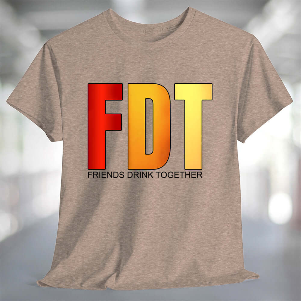 FDT Friends Drink Together T-Shirt showcasing vibrant colors, perfect for celebrating with friends.